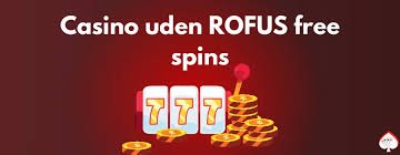 Casino Uden Rufus En Guide til de Bedste Spiloplevelser Casino Uden Rufus En Guide til de Bedste Spiloplevelser