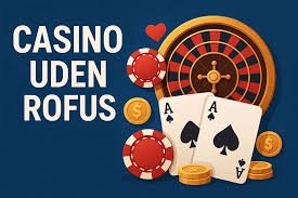 Casino trods rofus En dybdegående guide til moderne spiloplevelser Casino trods rofus En dybdegående guide til moderne spiloplevelser